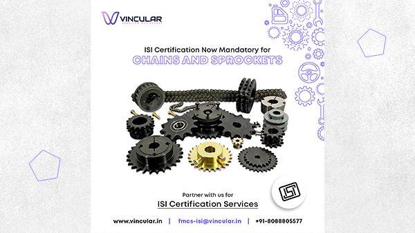 ISI Mark mandatory for sprockets and chains