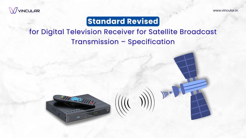 Standard Revised for Digital Television Receiver for Satellite Broadcast Transmission