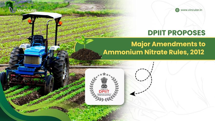 DPIIT PROPOSES Major mendments to Ammonium Nitrate Rules, 2012