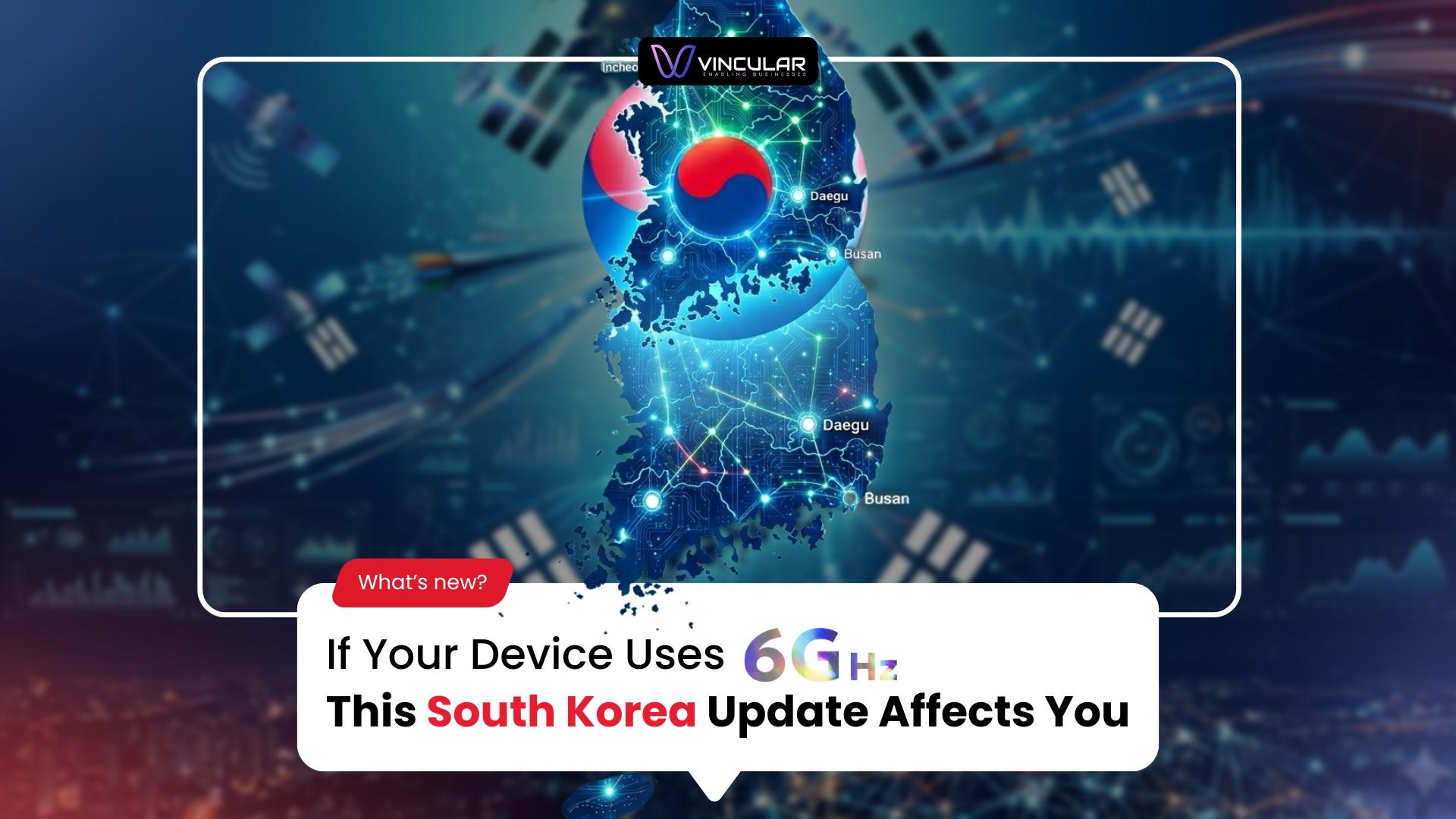 South Korea Updates 6 GHz Band Regulations (MSIT Notice 2026-10)