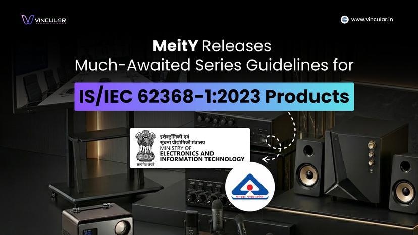Series Guidelines for Products Covered Under IS/IEC 62368-1:2023