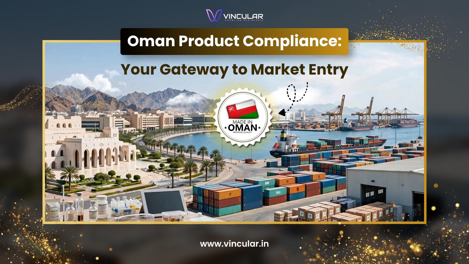 Ensure Compliance for Market Access in Oman