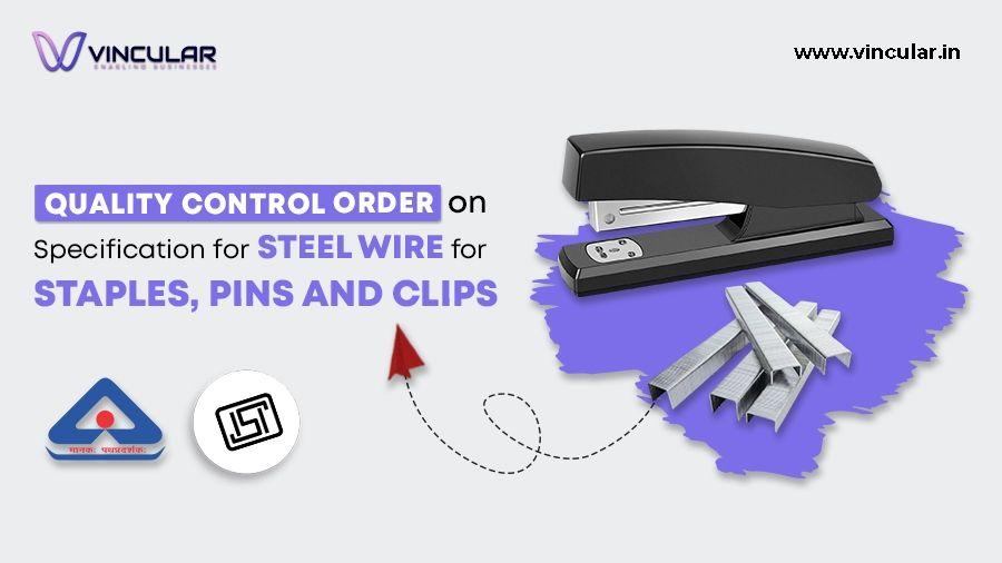Quality Control Order on Specification for Steel Wire for Staples, Pins and Clips