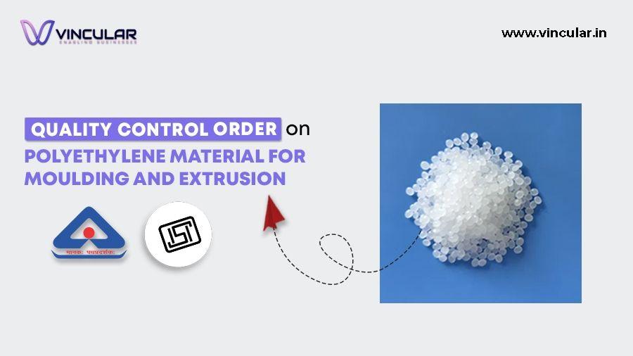 Quality Control Order on Polyethylene Material for Moulding and extrusion
