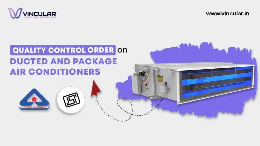 Quality Control Order for Ducted and Package Air Conditioners