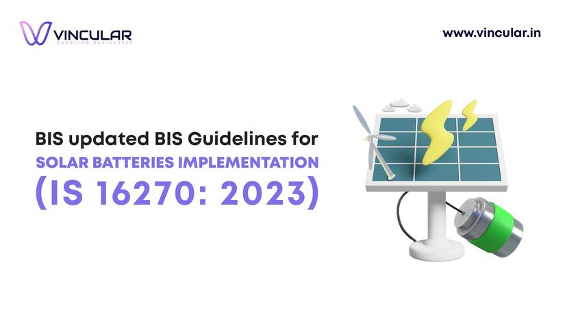 BIS Updates Guidelines for Solar Batteries (IS 16270:2023)