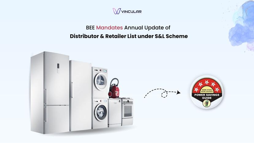 BEE Mandates Annual Update of Distributor & Retailer List under S&L Scheme