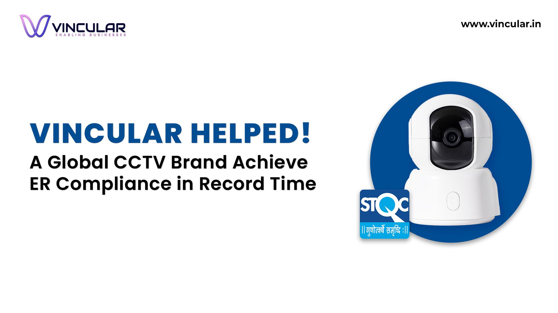 Vincular Helped a Global CCTV Brand Achieve ER Compliance in Record Time - Banner (1)