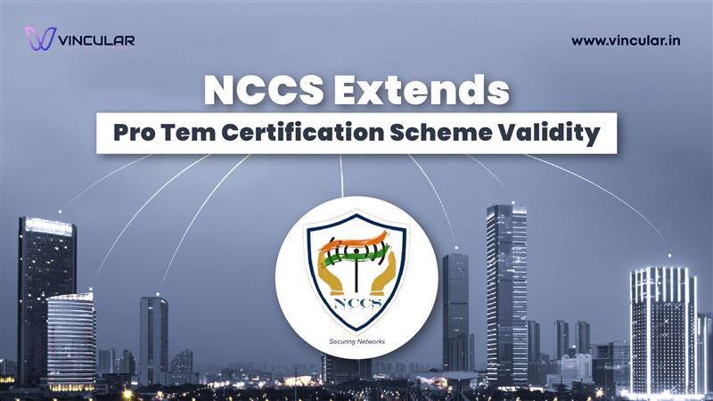 NCCS Extends Pro Tem Certification Scheme Validity