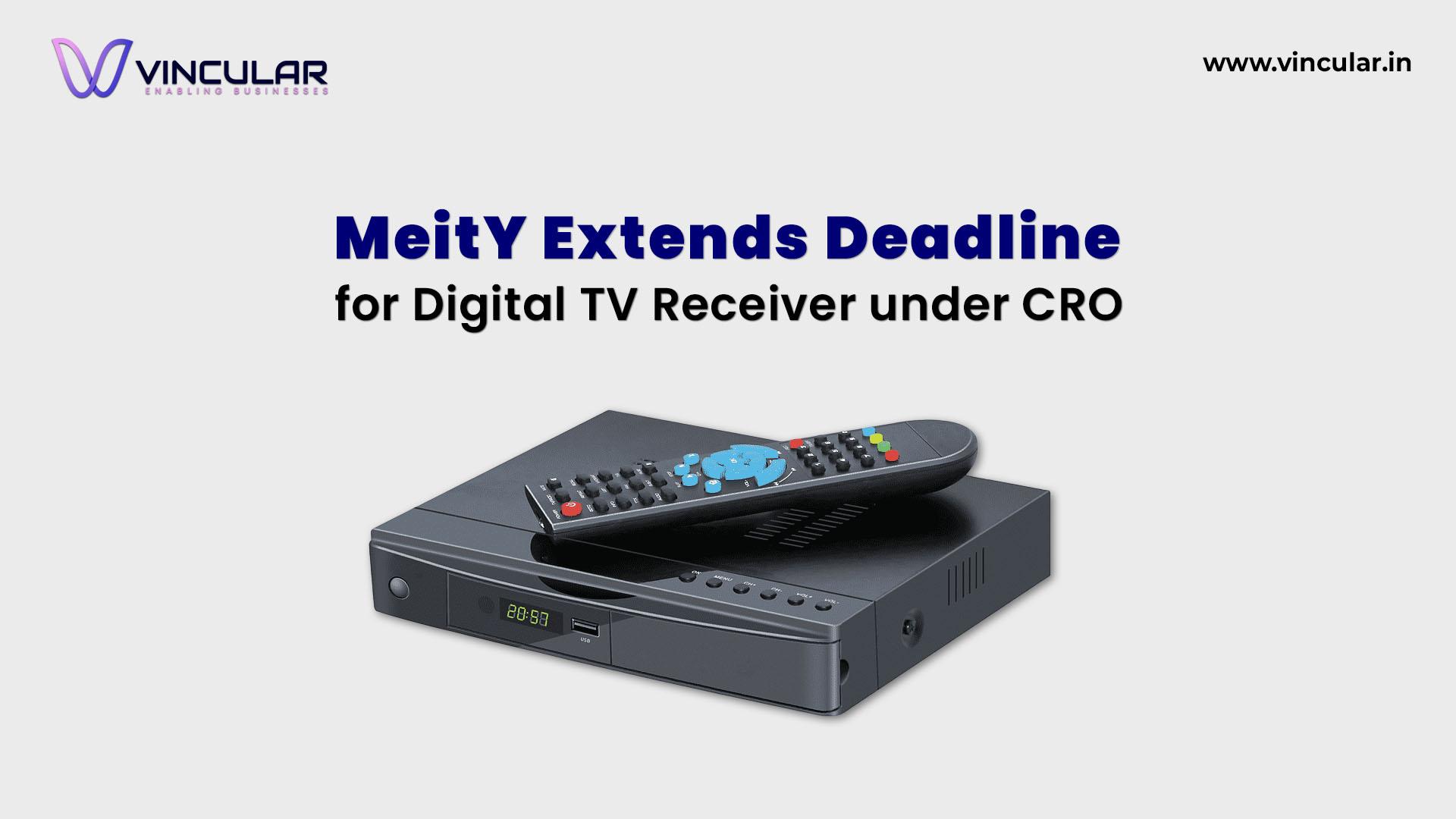 MeitY-Extends-Deadline-for-Digital-TV-Receiver-under-CRO.