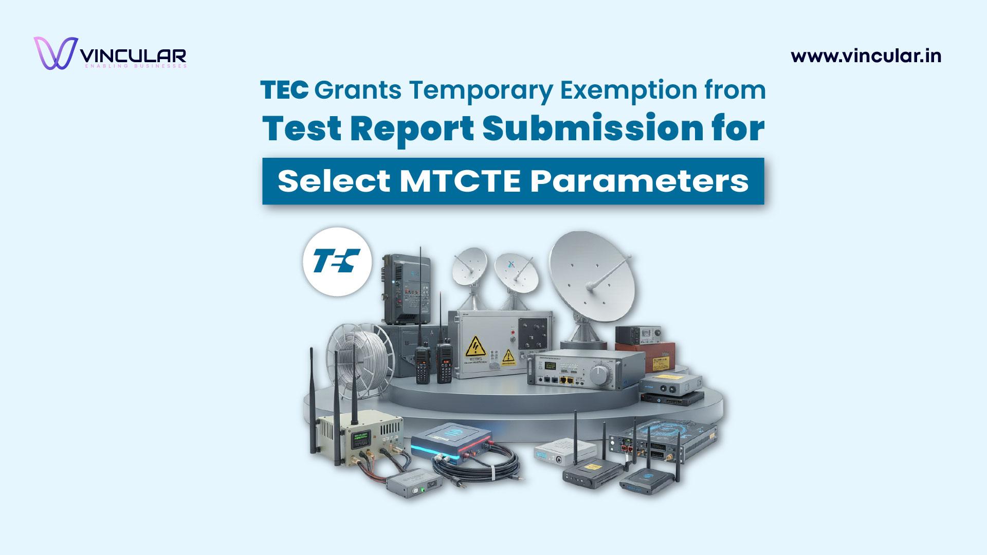 TEC Grants Test Parameter Exemptions Under MTCTE Till June 2026