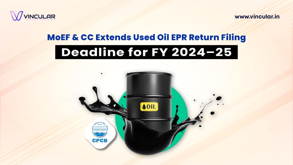 MoEF&CC Extends Used Oil EPR Return Filing Deadline for FY 2024–25 - Banner.jpg