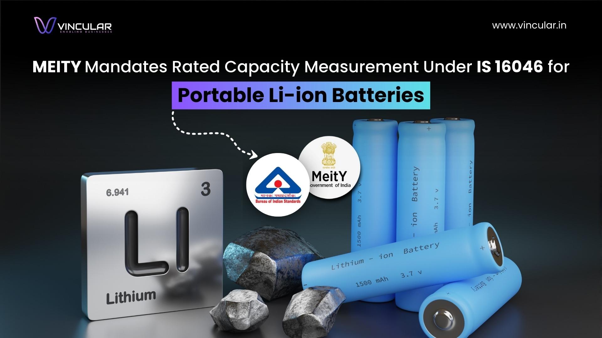 MEITY Mandates Rated Capacity Measurement Under IS 16046 for Portable Li-ion Batteries - Banner