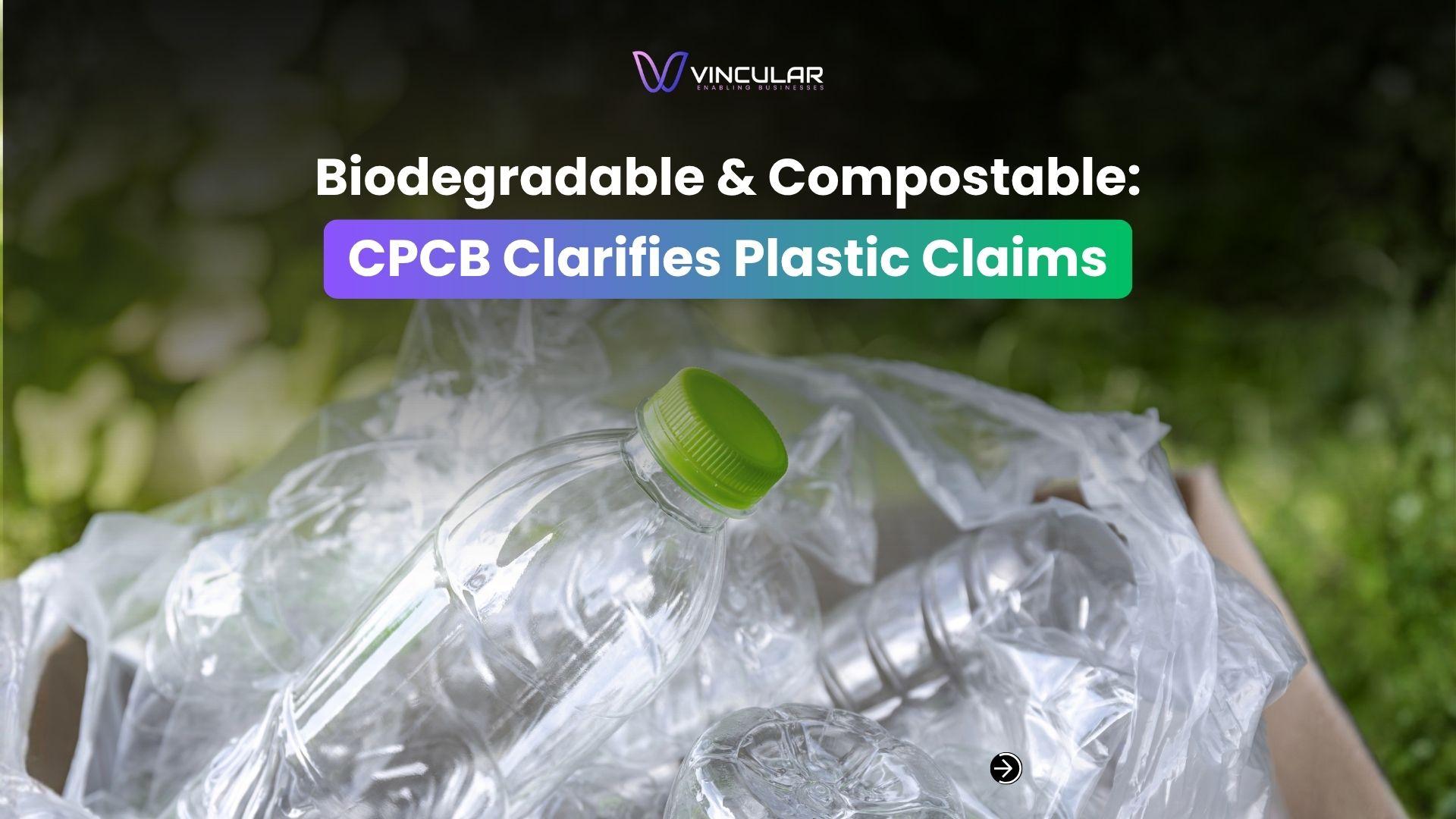 Biodegradable and Compostable CPCB Clarifies Plastic Claims