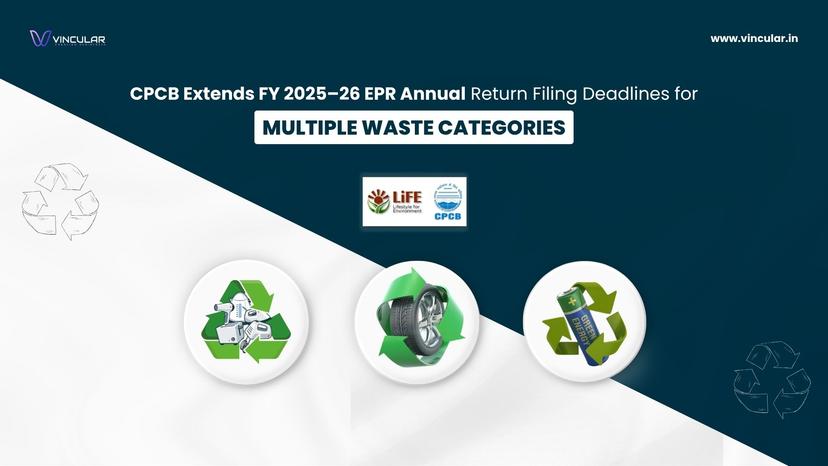 CPCB Extends FY 2025–26 EPR Annual Return Filing Deadlines for Multiple Waste Categories