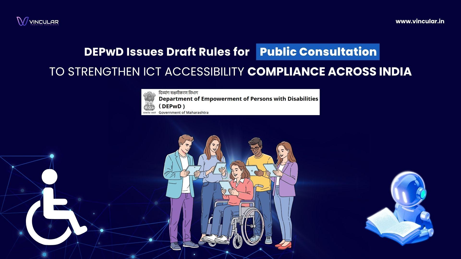 DEPwD Issues Draft Rules for Public Consultation to Strengthen ICT Accessibility Compliance Across India
