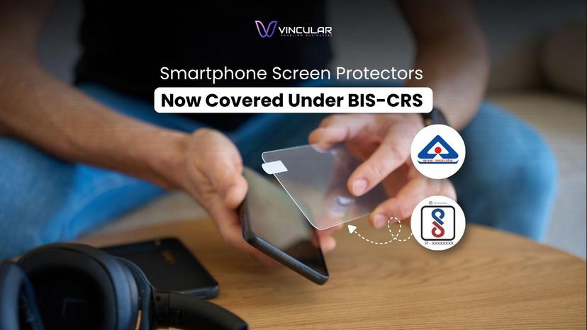 Smartphone Screen Protectors Now Covered Under BIS-CRS