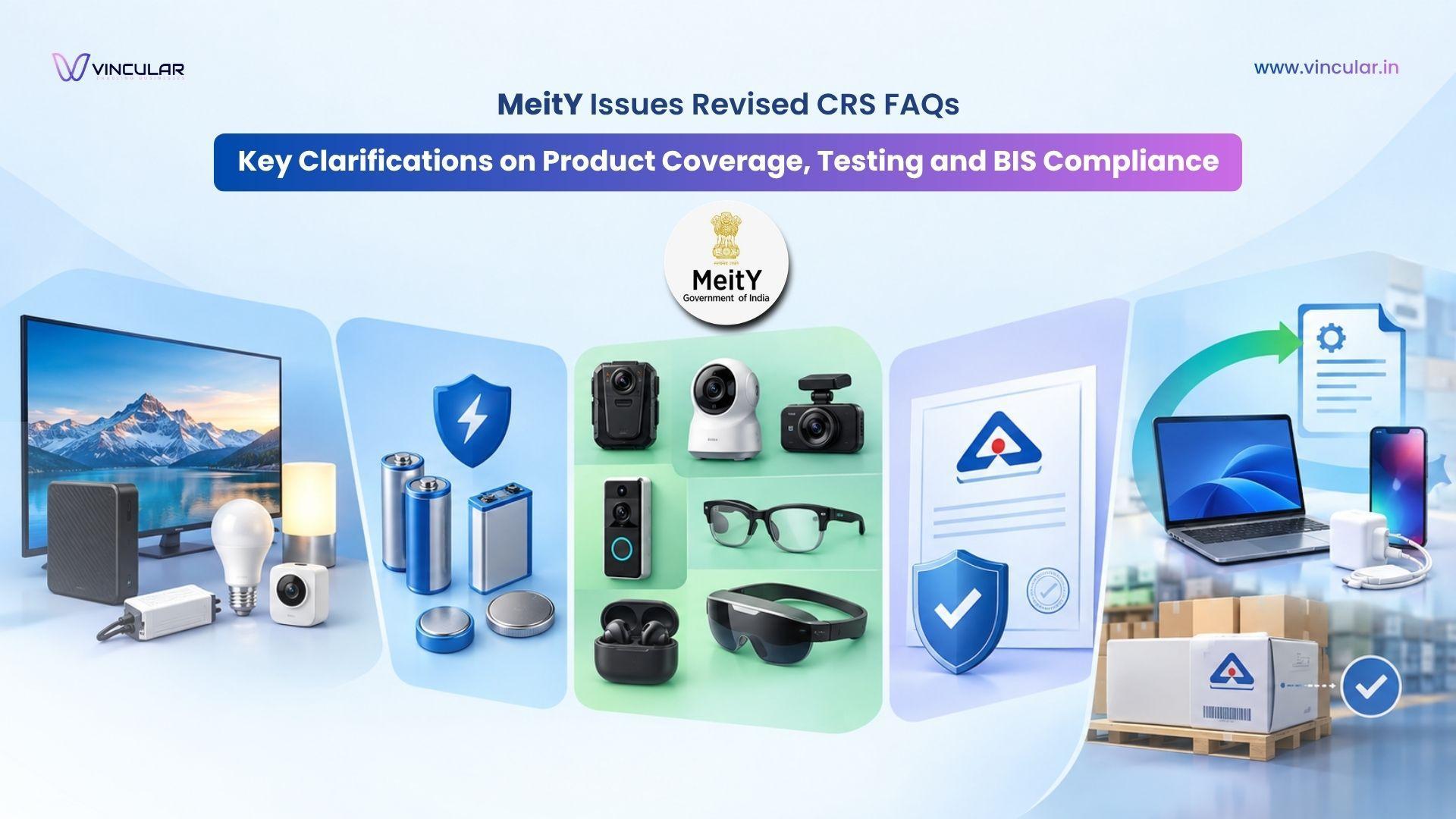 MeitY Issues Revised CRS FAQs Key Clarifications on Product Coverage, Testing and BIS Compliance.jpg